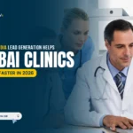 How Smart Social Media Lead Generation Is Helping Dubai Clinics Grow Faster in 2026 7 Social media lead generation helps Dubai clinics grow