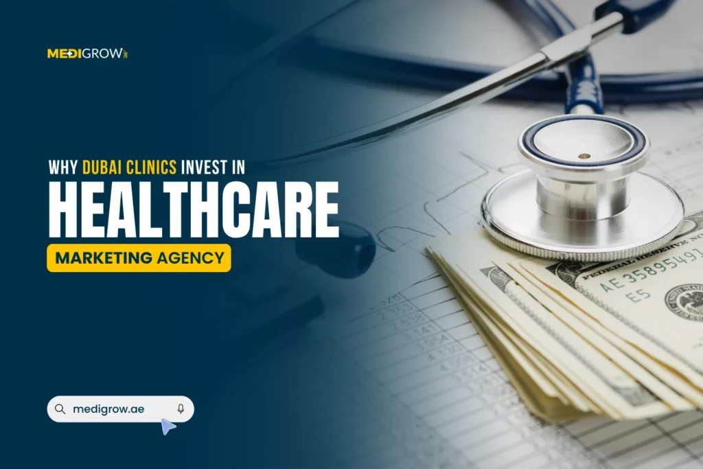 Why Dubai clinics invest in healthcare marketing agencies